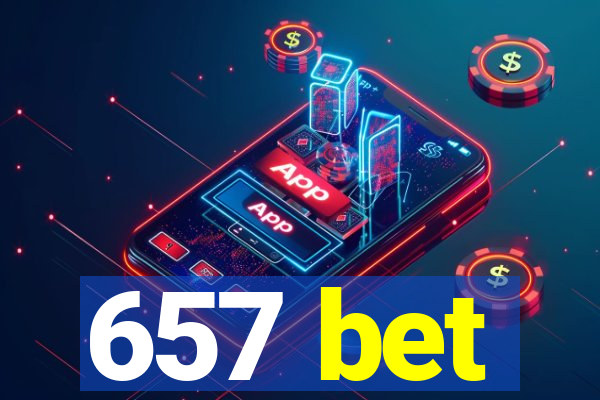 657 bet