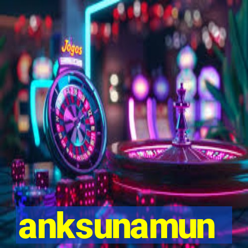 anksunamun