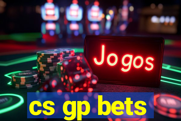 cs gp bets