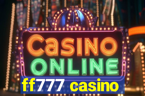 ff777 casino