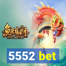 5552 bet