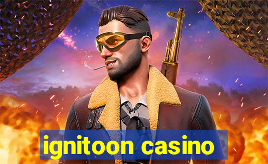 ignitoon casino