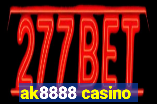 ak8888 casino