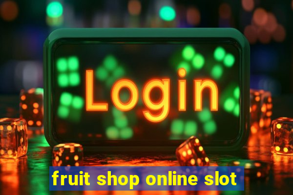 fruit shop online slot