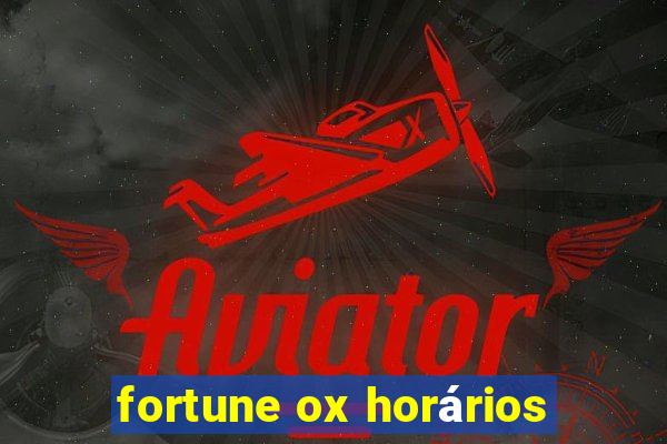 fortune ox horários