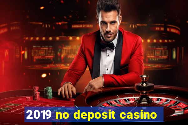 2019 no deposit casino