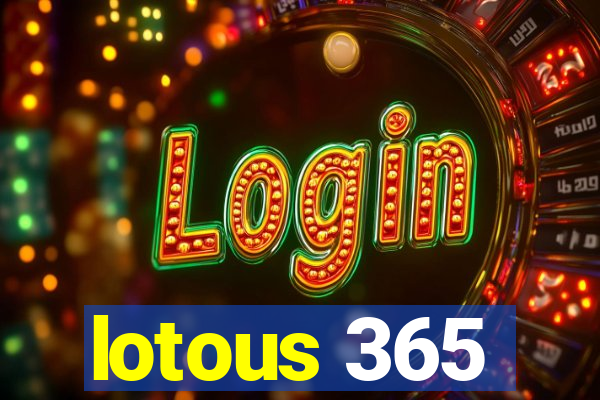 lotous 365