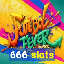 666 slots