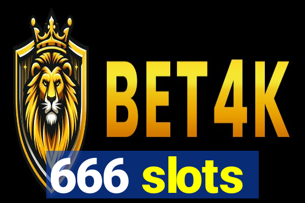 666 slots