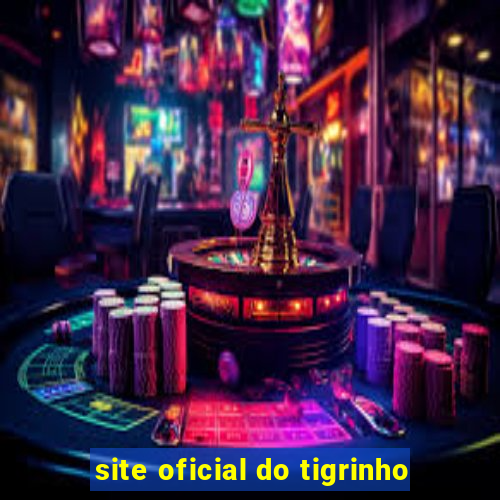 site oficial do tigrinho