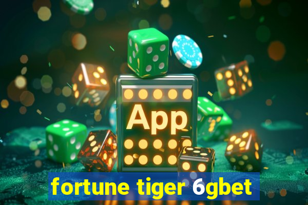 fortune tiger 6gbet