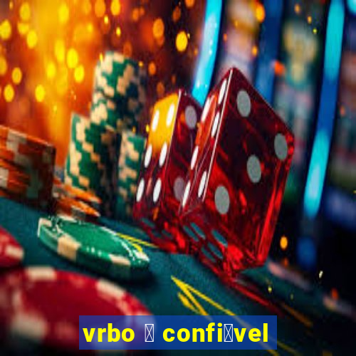 vrbo 茅 confi谩vel