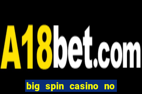 big spin casino no deposit bonus