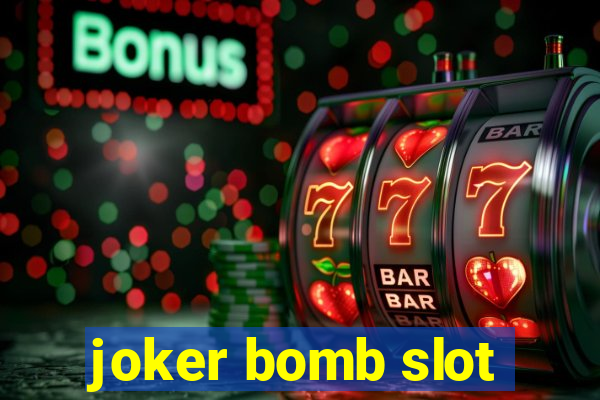 joker bomb slot