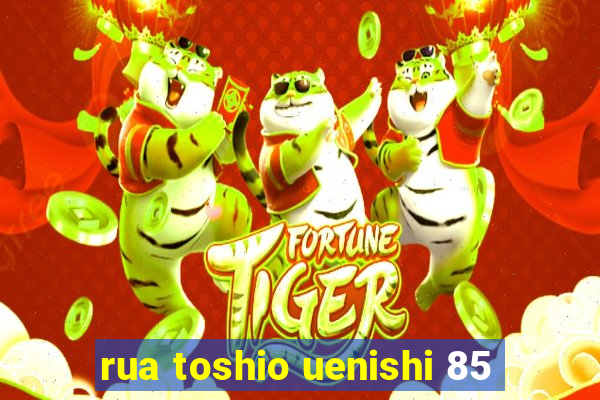 rua toshio uenishi 85