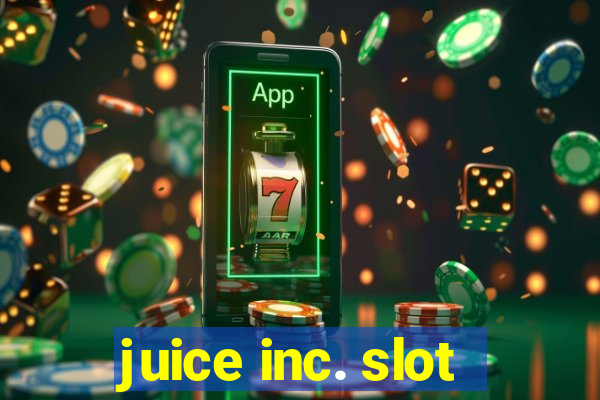 juice inc. slot