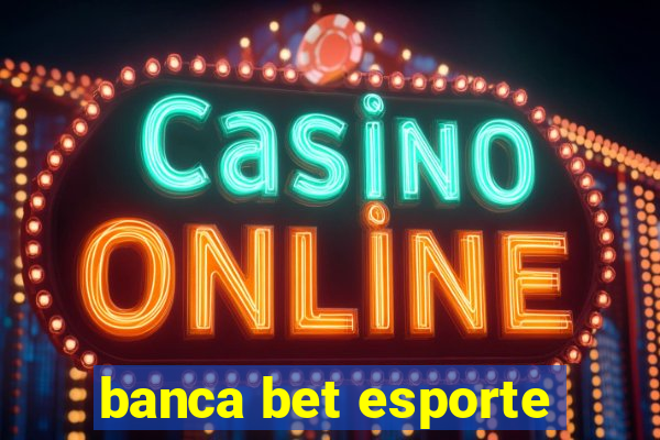 banca bet esporte