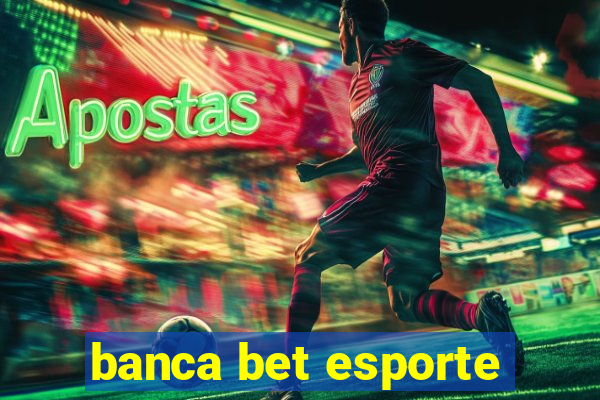 banca bet esporte