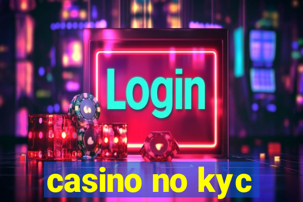 casino no kyc