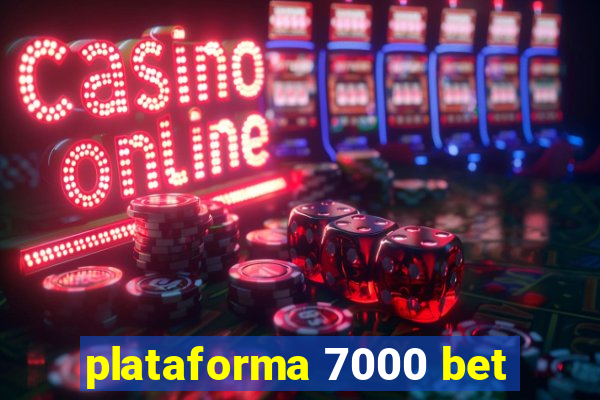 plataforma 7000 bet