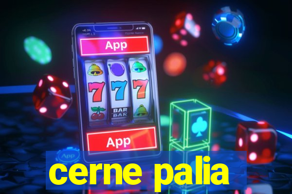 cerne palia