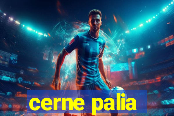 cerne palia