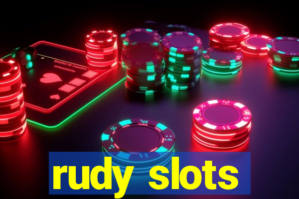 rudy slots