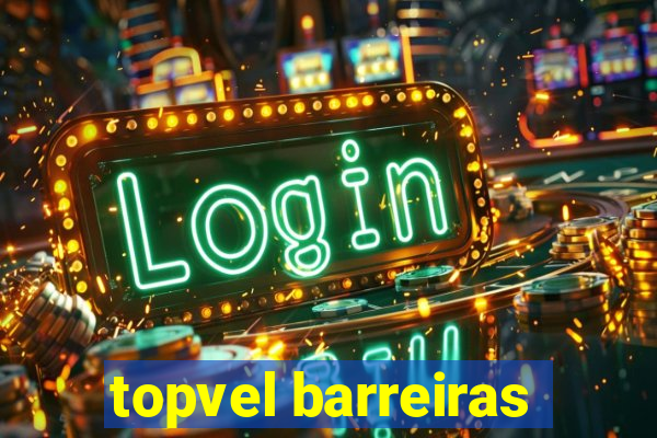 topvel barreiras