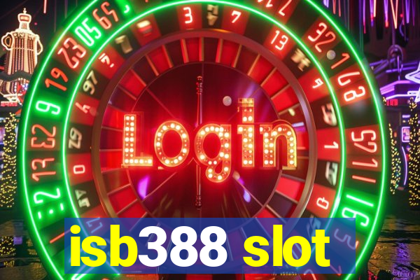 isb388 slot