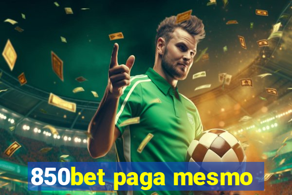 850bet paga mesmo