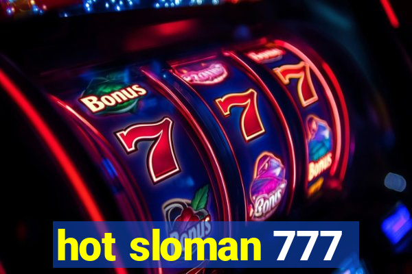 hot sloman 777