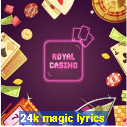 24k magic lyrics