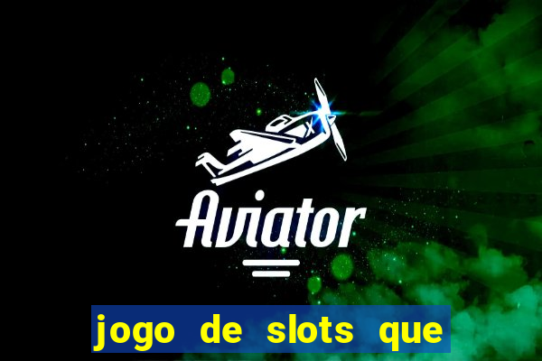 jogo de slots que paga no cadastro