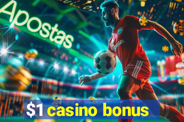 $1 casino bonus