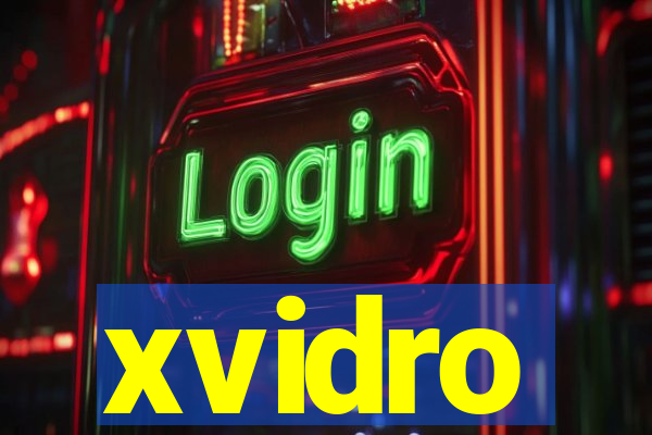 xvidro