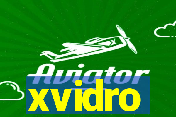 xvidro