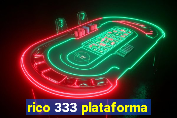 rico 333 plataforma