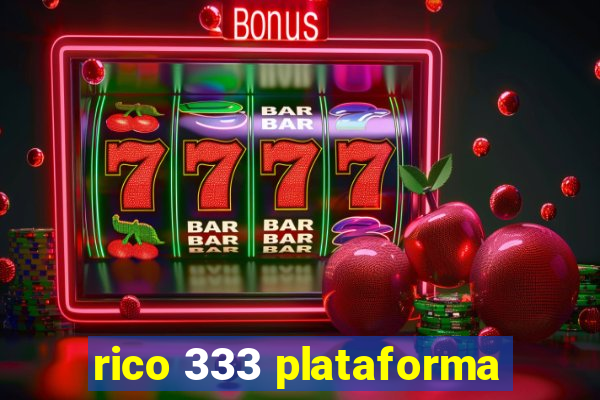 rico 333 plataforma