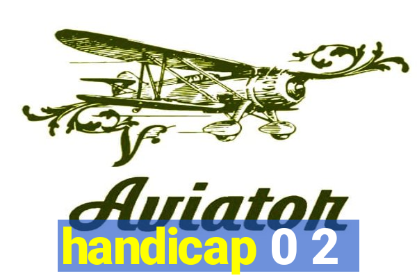 handicap 0 2