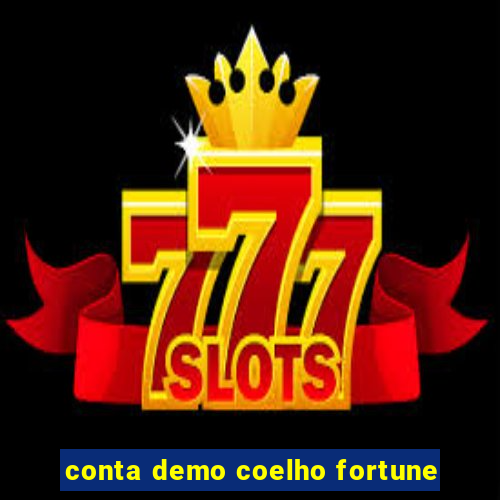 conta demo coelho fortune