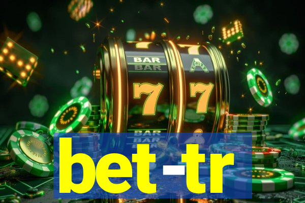 bet-tr