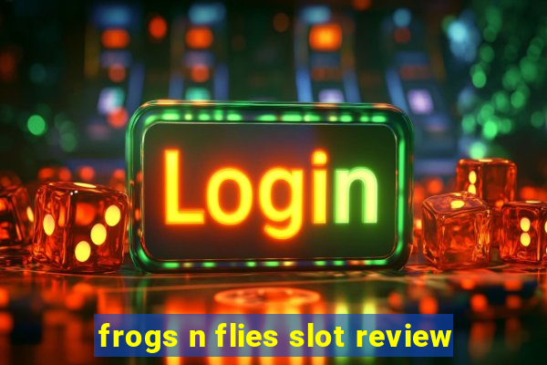 frogs n flies slot review