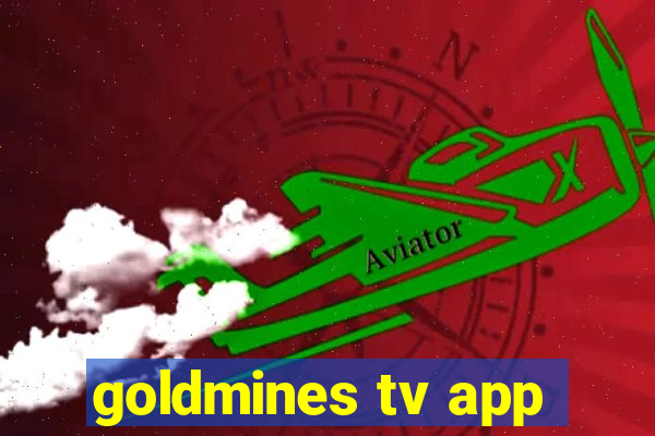 goldmines tv app