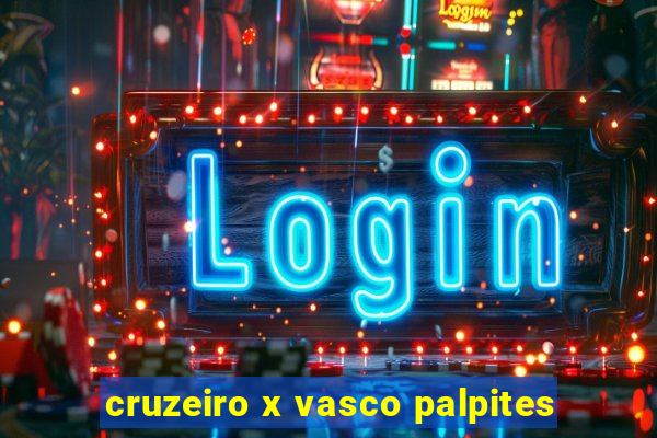 cruzeiro x vasco palpites