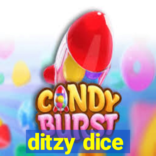 ditzy dice