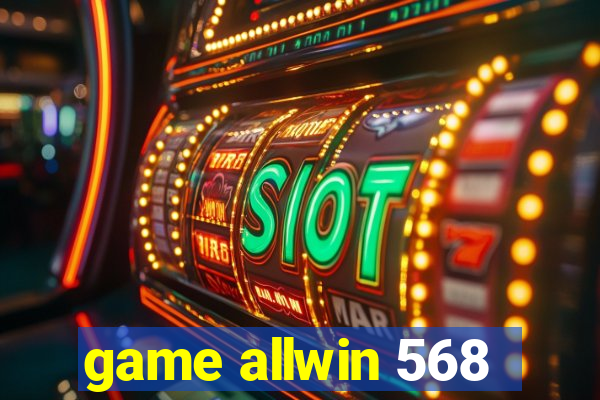 game allwin 568