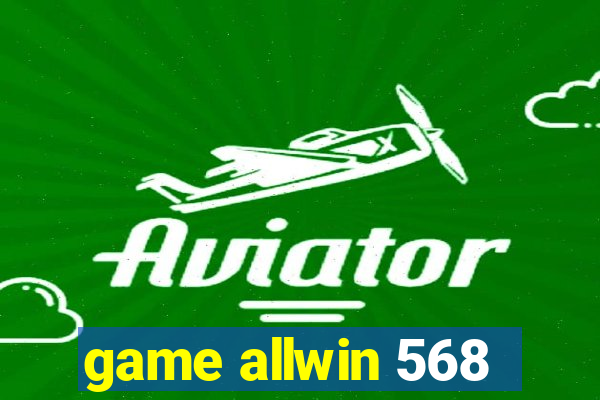 game allwin 568