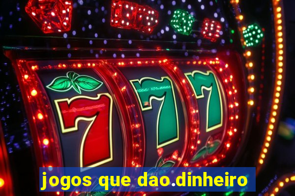 jogos que dao.dinheiro