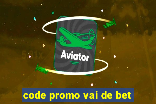 code promo vai de bet