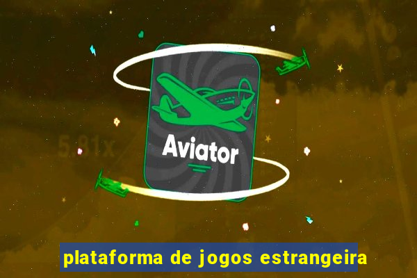 plataforma de jogos estrangeira